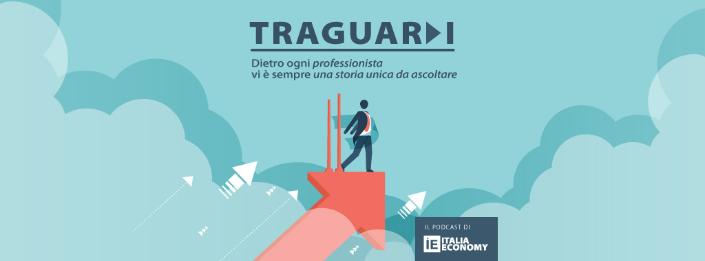 Traguardi - Il podcast di Italia Economy.